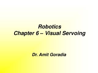 Robotics Chapter 6 – Visual Servoing
