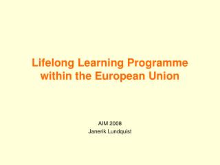 Lifelong Learning Programme within the European Union