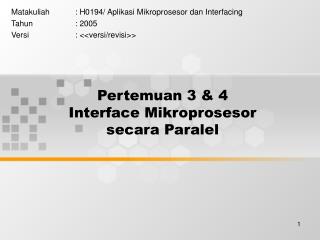 Pertemuan 3 &amp; 4 Interface Mikroprosesor secara Paralel