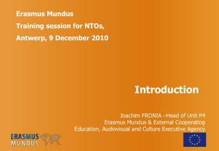 Erasmus Mundus Training session for NTOs, Antwerp, 9 December 2010 Introduction