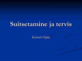 Suitsetamine ja tervis