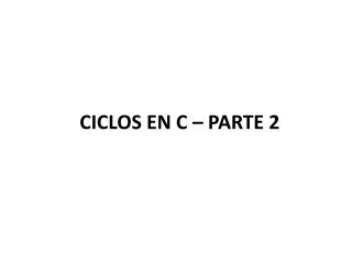 CICLOS EN C – PARTE 2