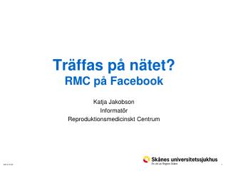 Träffas på nätet? RMC på Facebook