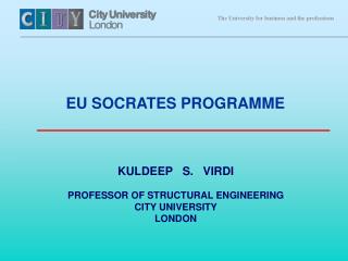 KULDEEP S. VIRDI PROFESSOR OF STRUCTURAL ENGINEERING CITY UNIVERSITY LONDON