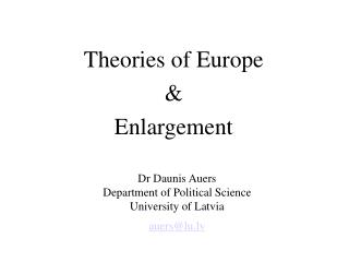 Dr Daunis Auers Department of Political Science University of Latvia auers@lu.lv
