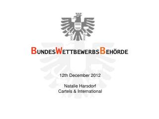 12th December 2012 Natalie Harsdorf Cartels & International