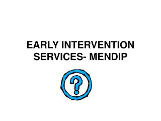EARLY INTERVENTION SERVICES- MENDIP