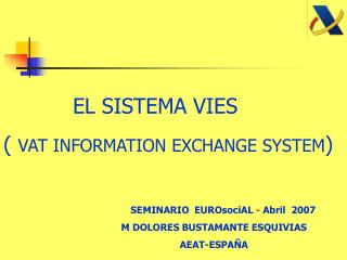 EL SISTEMA VIES ( VAT INFORMATION EXCHANGE SYSTEM )