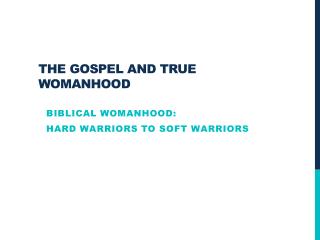 The Gospel and True womanhood