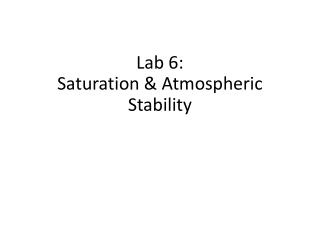 Lab 6: Saturation &amp; Atmospheric Stability