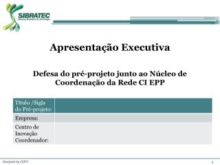 Apresentação Executiva Defesa do pré-projeto junto ao Núcleo de Coordenação da Rede CI EPP
