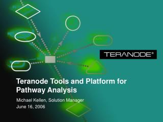 Teranode Tools and Platform for Pathway Analysis
