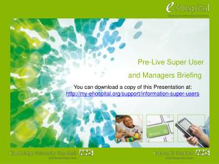 Pre-Live Super User and Managers Briefing