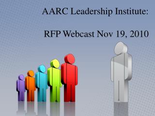 AARC Leadership Institute: RFP Webcast Nov 19, 2010