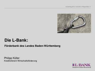 Die L-Bank: Förderbank des Landes Baden-Württemberg