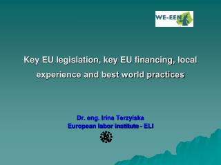 Key EU legislation, key EU financing, l ocal experience and best world prаctices