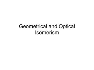 Geometrical and Optical Isomerism