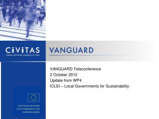 VANGUARD Teleconference 2 October 2012 Update from WP4