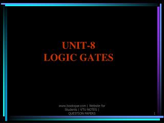 UNIT-8 LOGIC GATES