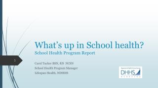 What’s up in School health? School Health Program Report