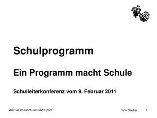 Schulprogramm Ein Programm macht Schule Schulleiterkonferenz vom 9. Februar 2011