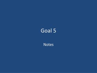 Goal 5