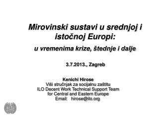 Kenichi Hirose Viši stručnjak za socijalnu zaštitu ILO Decent Work Technical Support Team