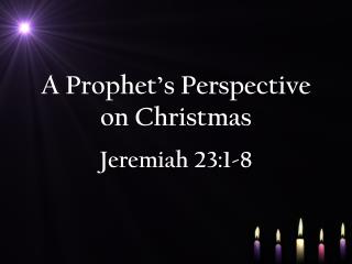 A Prophet’s Perspective on Christmas