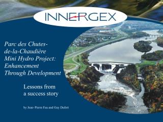 Parc des Chutes- de-la-Chaudière Mini Hydro Project: Enhancement Through Development