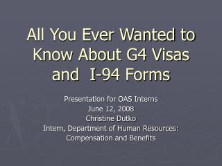 All You Ever Wanted to Know About G4 Visas and I-94 Forms