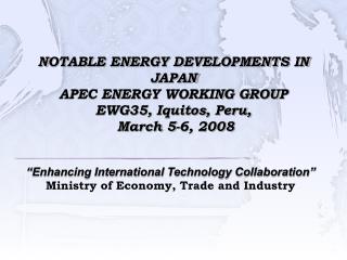 “Enhancing International Technology Collaboration” Ministry of Economy, Trade and Industry