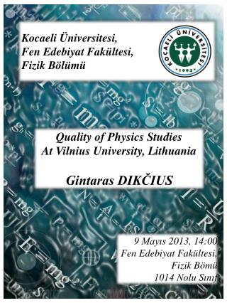 Quality of Physics Studies At Vilnius University, Lithuania Gintaras DIKČIUS