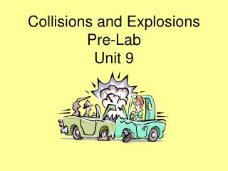 Collisions and Explosions Pre-Lab Unit 9