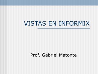 VISTAS EN INFORMIX