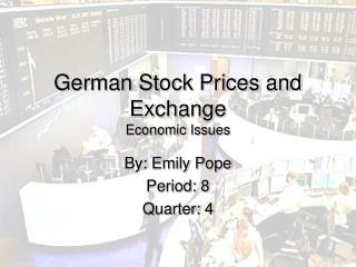 German Stock Prices and Exchange Economic Issues