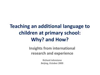 Teaching an additional language to children at primary school: Why? and How?