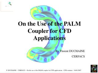 On the Use of the PALM Coupler for CFD Applications