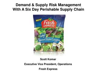 Demand & Supply Risk Management With A Six Day Perishable Supply Chain