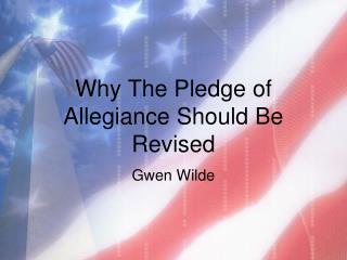 Why The Pledge of Allegiance Should Be Revised