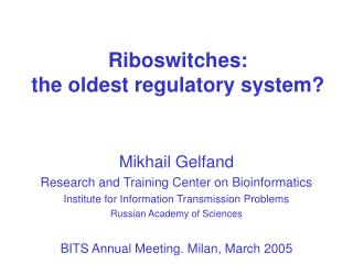 Riboswitches: the oldest regulatory system?
