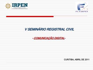 V SEMINÁRIO REGISTRAL CIVIL - COMUNICAÇÃO DIGITAL -