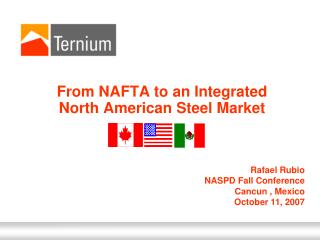 From NAFTA to an Integrated North American Steel Market
