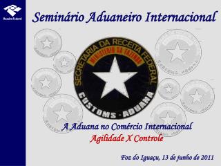 Seminário Aduaneiro Internacional