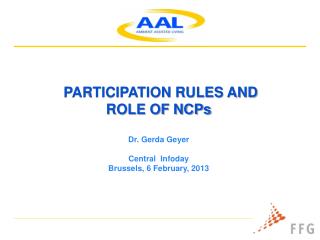 PARTICIPATION RULES AND ROLE OF NCPs Dr. Gerda Geyer Central Infoday