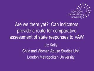 Liz Kelly Child and Woman Abuse Studies Unit London Metropolitan University