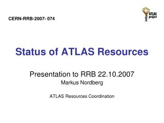 Status of ATLAS Resources