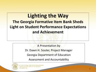 A Presentation by Dr. Dawn H. Souter, Project Manager Georgia Department of Education