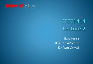 CTEC1414 Lecture 2