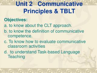 Unit 2 Communicative Principles &amp; TBLT