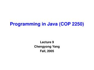 Programming in Java (COP 2250)